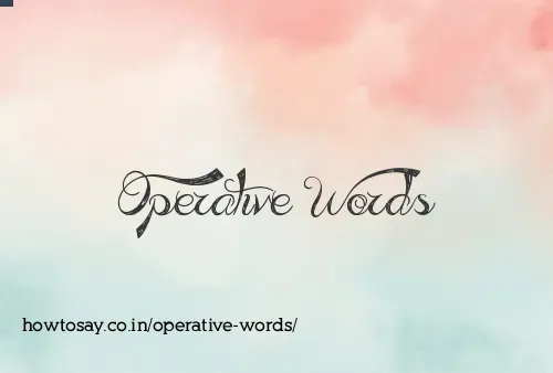 Operative Words