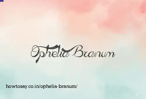 Ophelia Branum