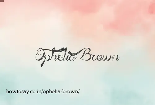 Ophelia Brown