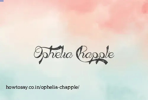 Ophelia Chapple