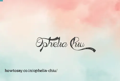 Ophelia Chiu