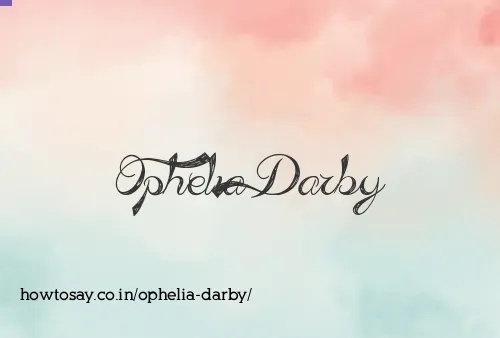 Ophelia Darby