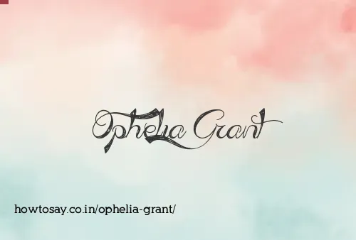 Ophelia Grant
