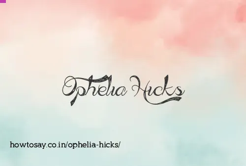 Ophelia Hicks