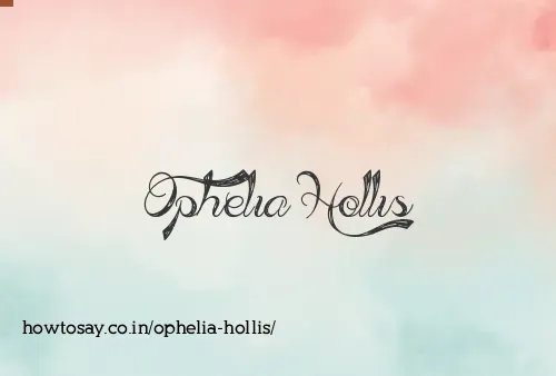 Ophelia Hollis