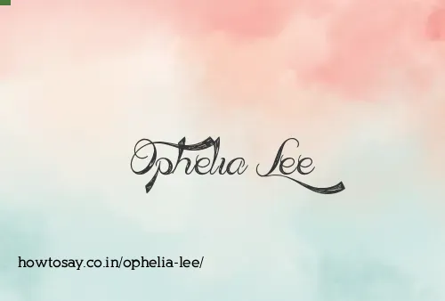 Ophelia Lee
