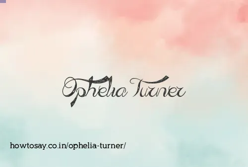 Ophelia Turner