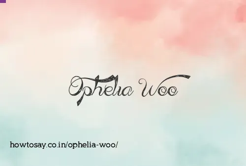 Ophelia Woo