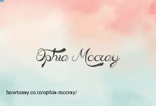 Ophia Mccray