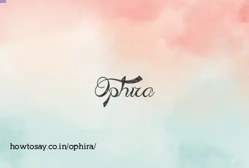 Ophira