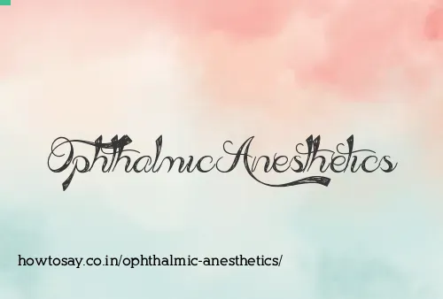 Ophthalmic Anesthetics