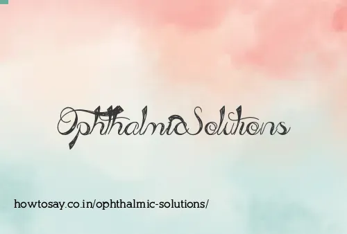 Ophthalmic Solutions