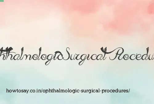 Ophthalmologic Surgical Procedures