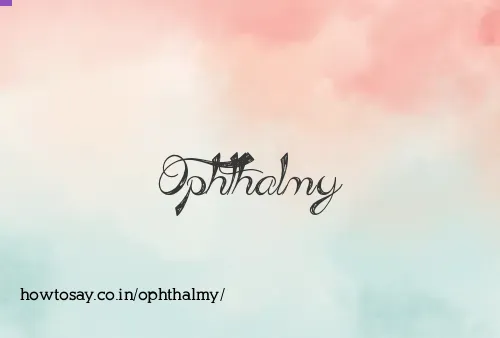 Ophthalmy