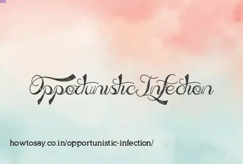 Opportunistic Infection