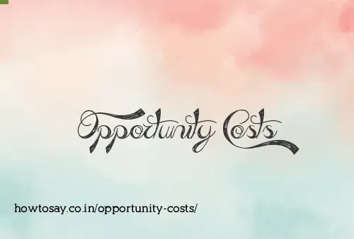 Opportunity Costs