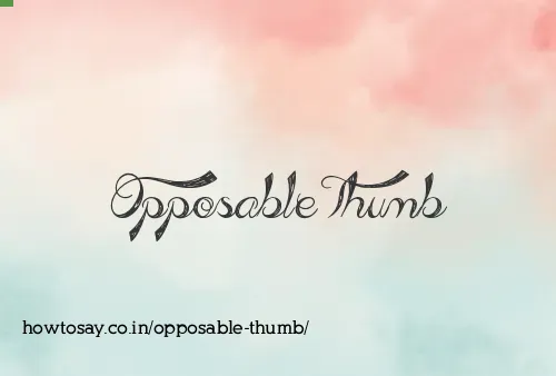 Opposable Thumb