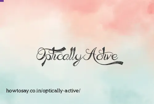 Optically Active