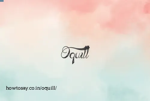 Oquill
