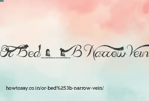 Or Bed Narrow Vein
