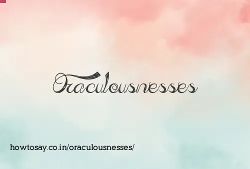 Oraculousnesses