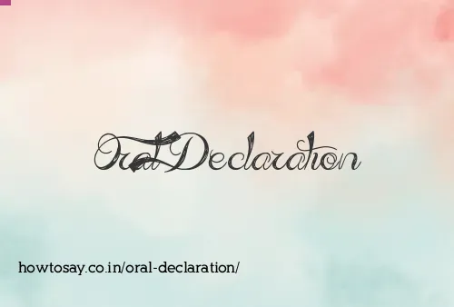 Oral Declaration