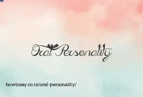 Oral Personality