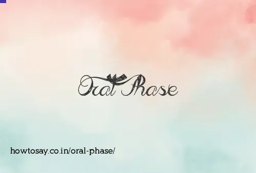 Oral Phase