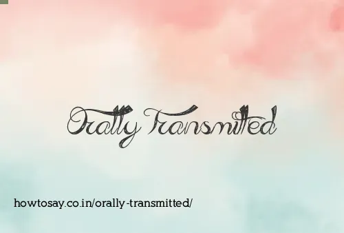 Orally Transmitted
