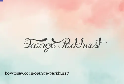 Orange Parkhurst