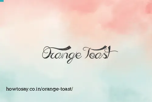 Orange Toast