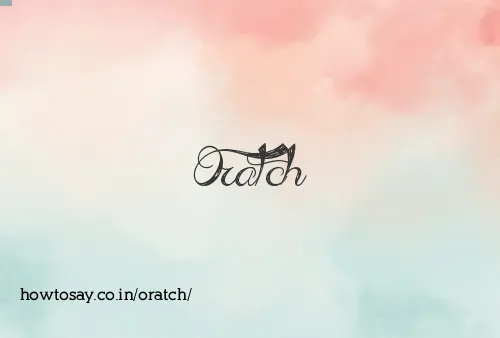 Oratch
