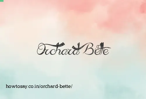 Orchard Bette