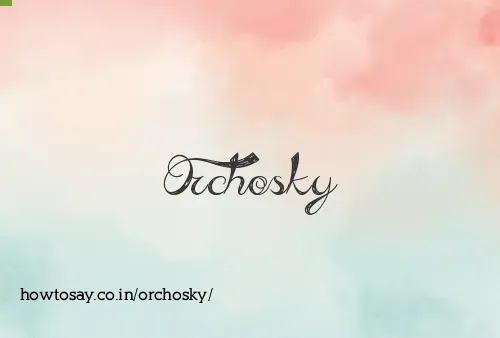 Orchosky