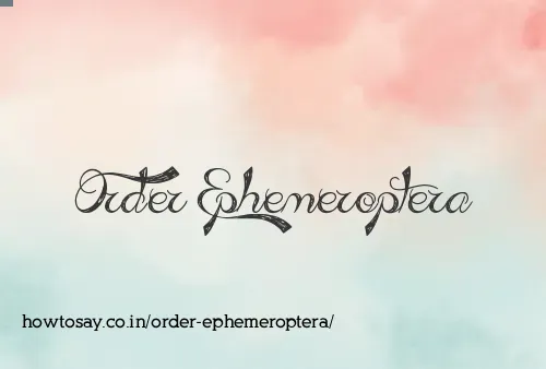 Order Ephemeroptera