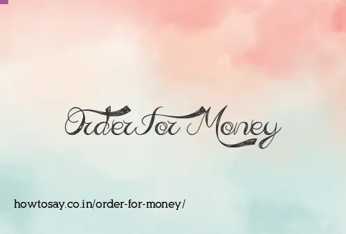 Order For Money