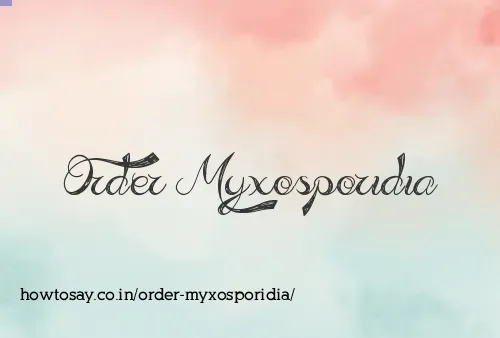 Order Myxosporidia
