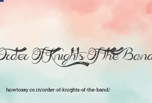 Order Of Knights Of The Band