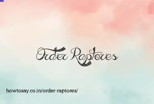 Order Raptores