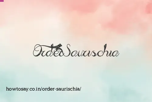 Order Saurischia
