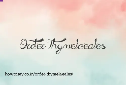 Order Thymelaeales