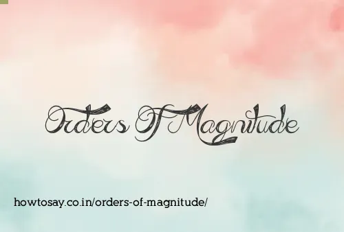 Orders Of Magnitude