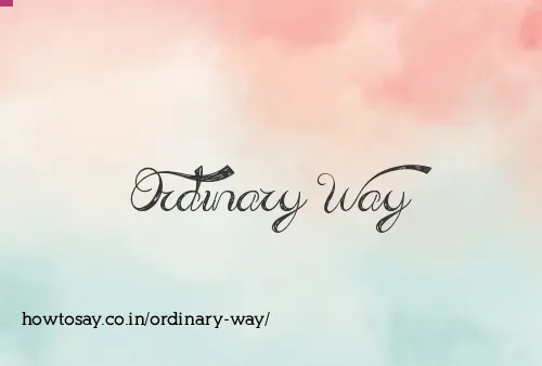 Ordinary Way