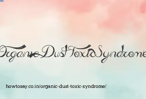 Organic Dust Toxic Syndrome