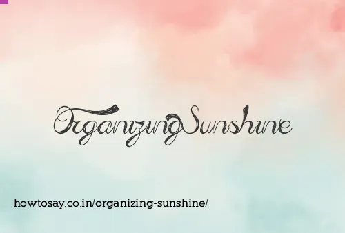 Organizing Sunshine