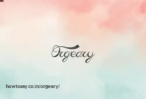 Orgeary