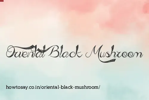 Oriental Black Mushroom