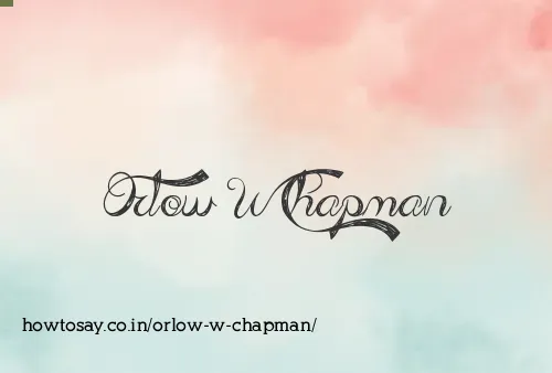 Orlow W Chapman