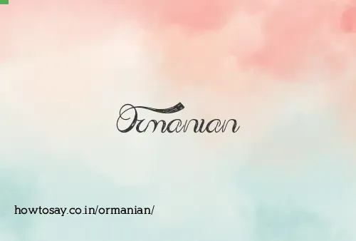 Ormanian
