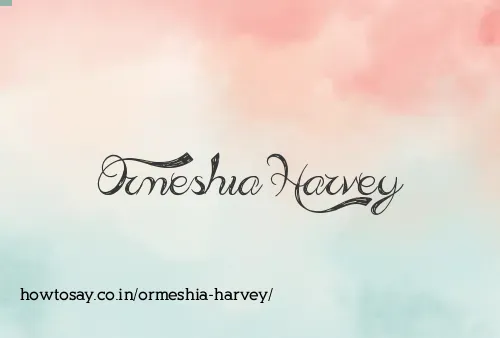 Ormeshia Harvey